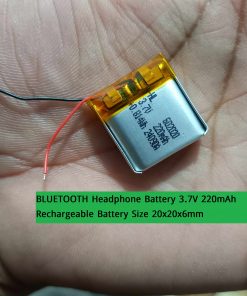 BLUETOOTH Headphone Battery 3.7V 220mAh Rechargeable Battery Size 20x20x6mm